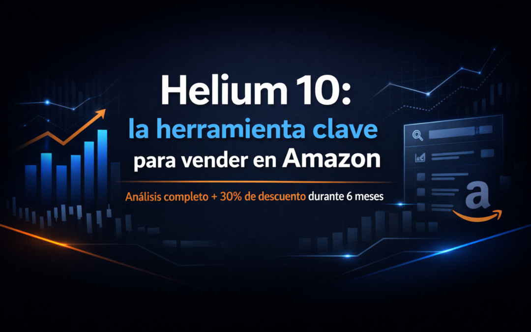 Helium 10: la herramienta clave para vender en Amazon