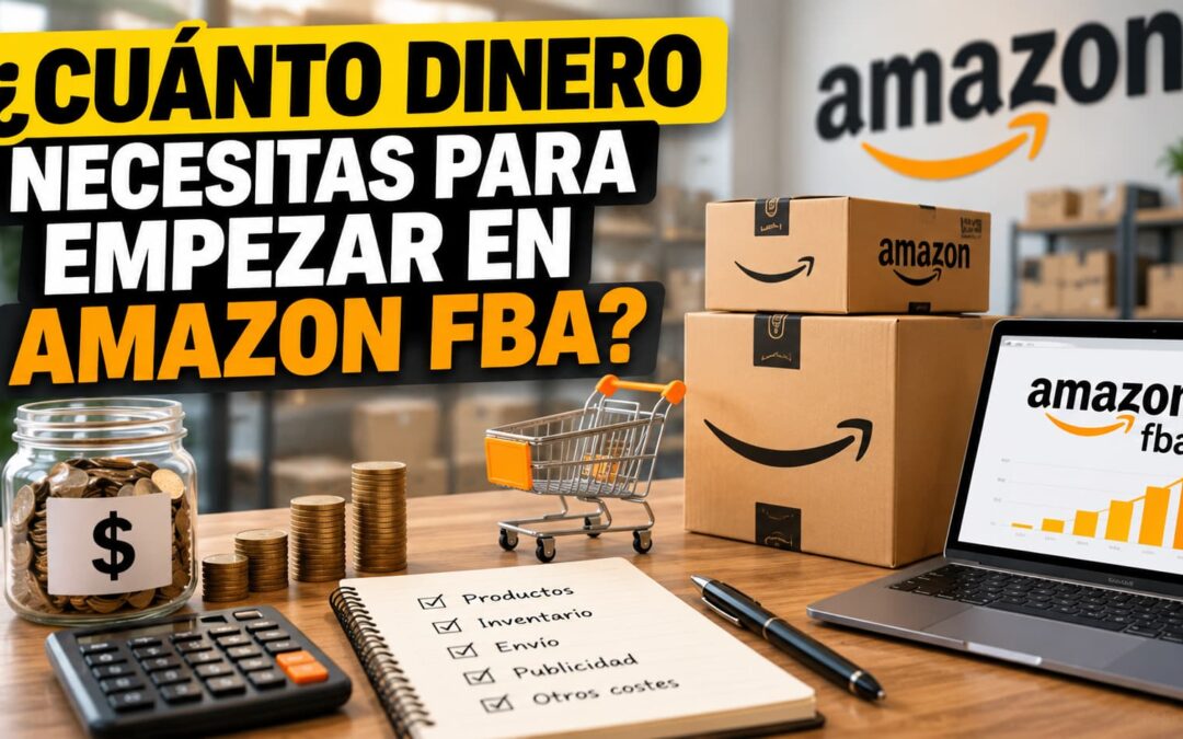 Cuánto dinero necesitas para empezar en Amazon FBA