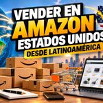 Vender en Amazon Estados Unidos desde Latinoamérica