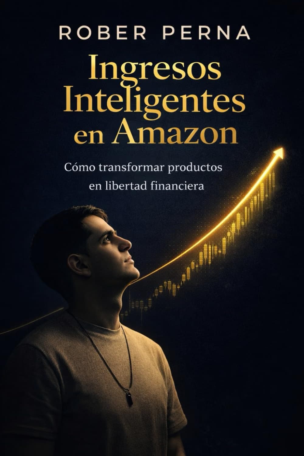 Portada del libro Ingresos Inteligentes en Amazon, de Rober Perna
