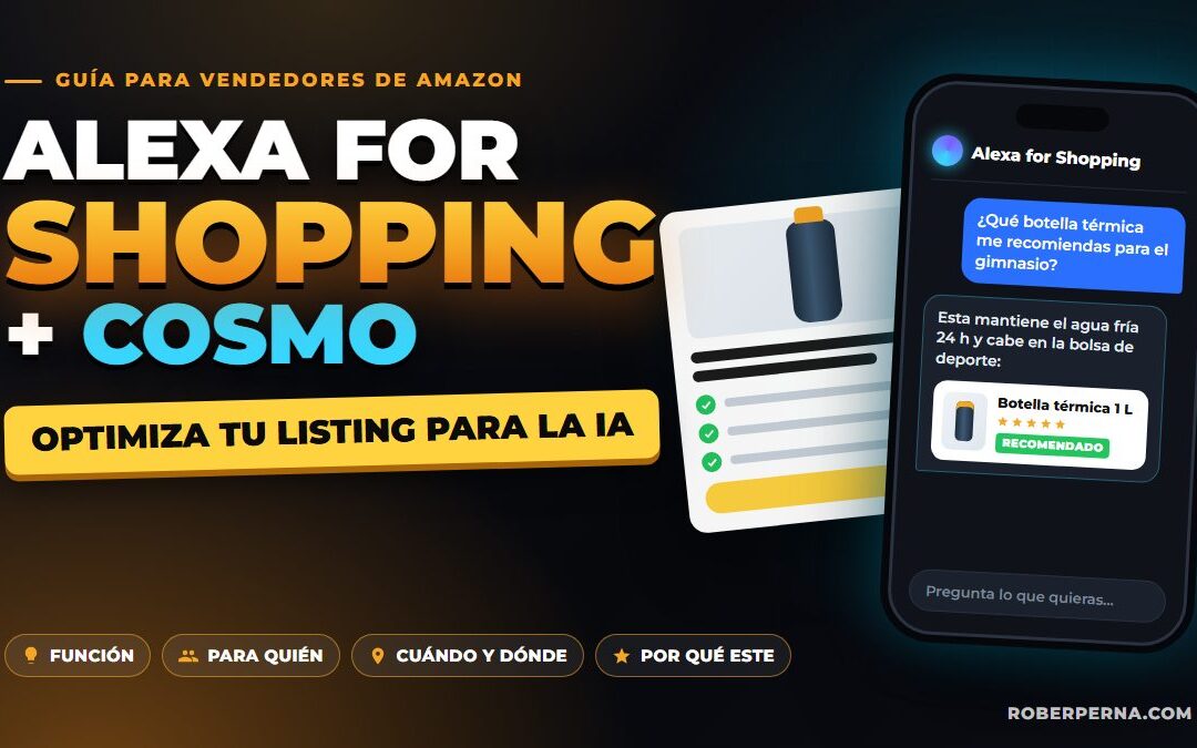 Alexa for Shopping y COSMO: cómo optimizar tu listing de Amazon para la IA