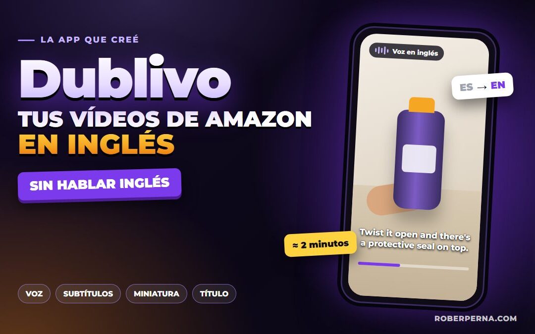 Dublivo: la app para hacer tus vídeos de Amazon en inglés sin hablar inglés
